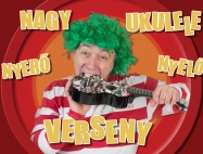 Indul a “NAGY UKULELE NYERŐ/NYELŐ/EVŐ VERSENY”! :D